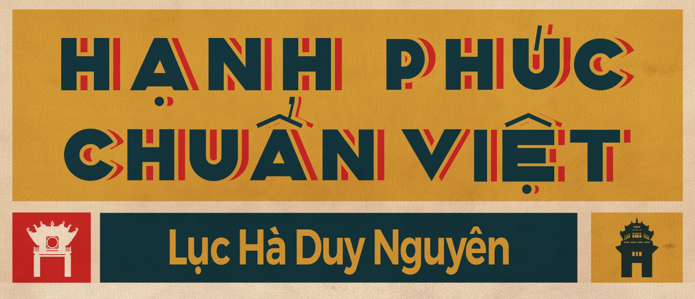 Gửi “hạnh phúc thuần Việt” đã qua của tôi