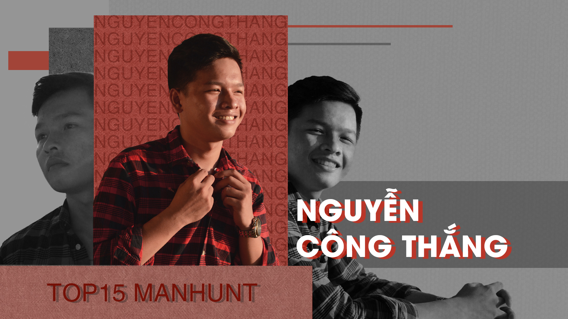 [TOP 15 MANHUNT] Nguyễn Công Thắng: Good Boy Gone Bad