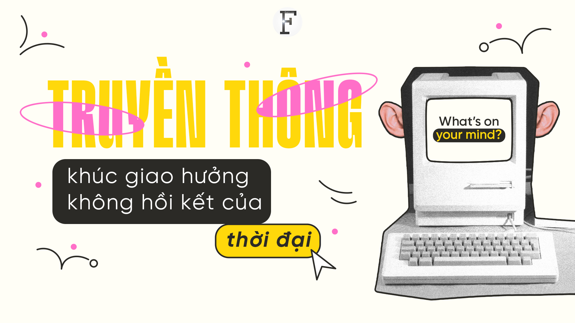 TRUYỀN THÔNG – KHÚC GIAO HƯỞNG KHÔNG HỒI KẾT CỦA THỜI ĐẠI